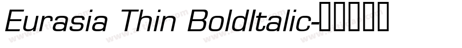 Eurasia Thin BoldItalic字体转换
